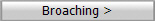 Broaching >
